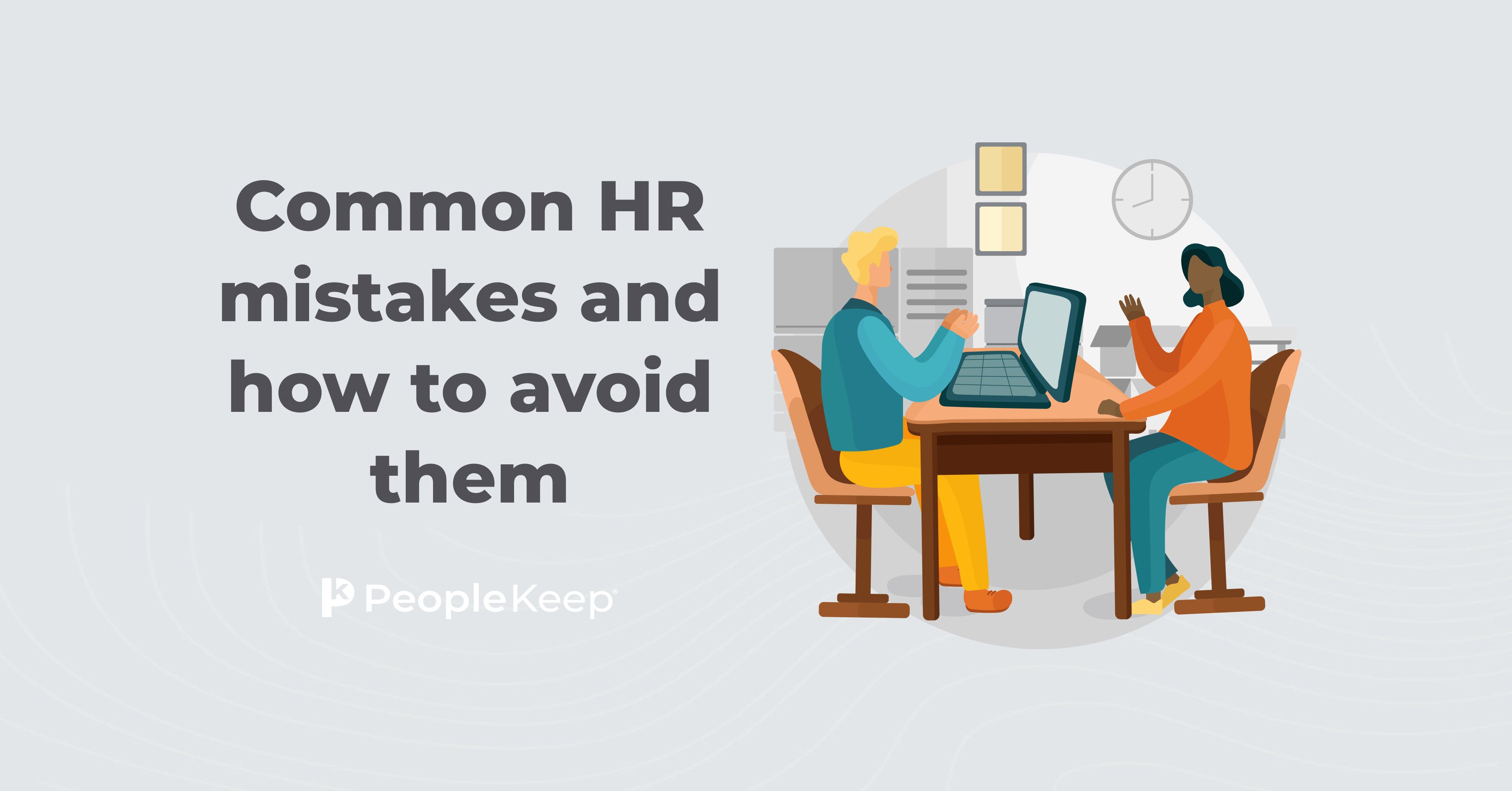 Common HR mistakes and how to avoid them