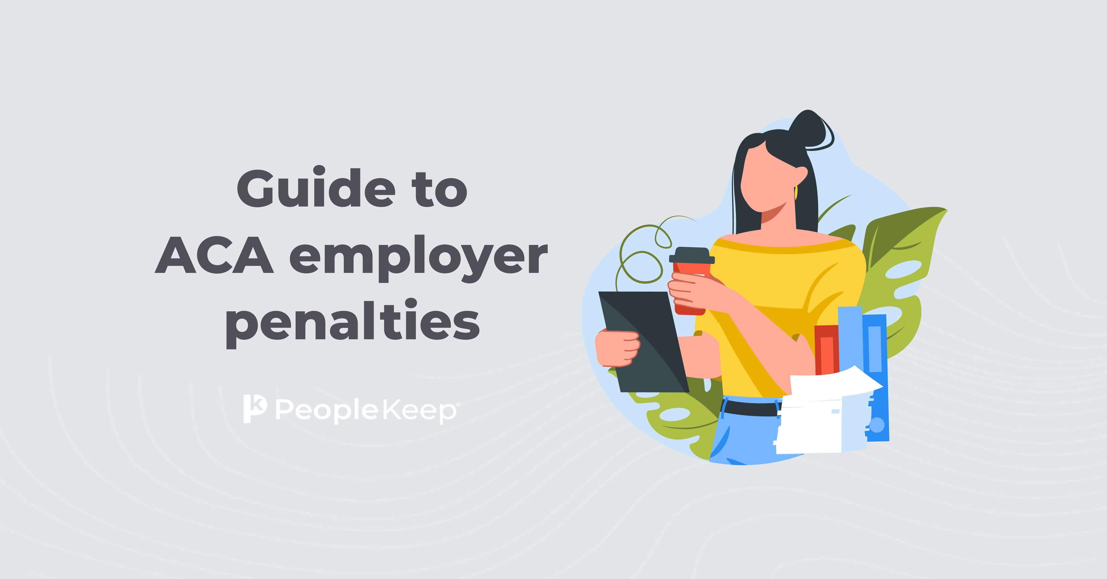 Guide to ACA employer penalties