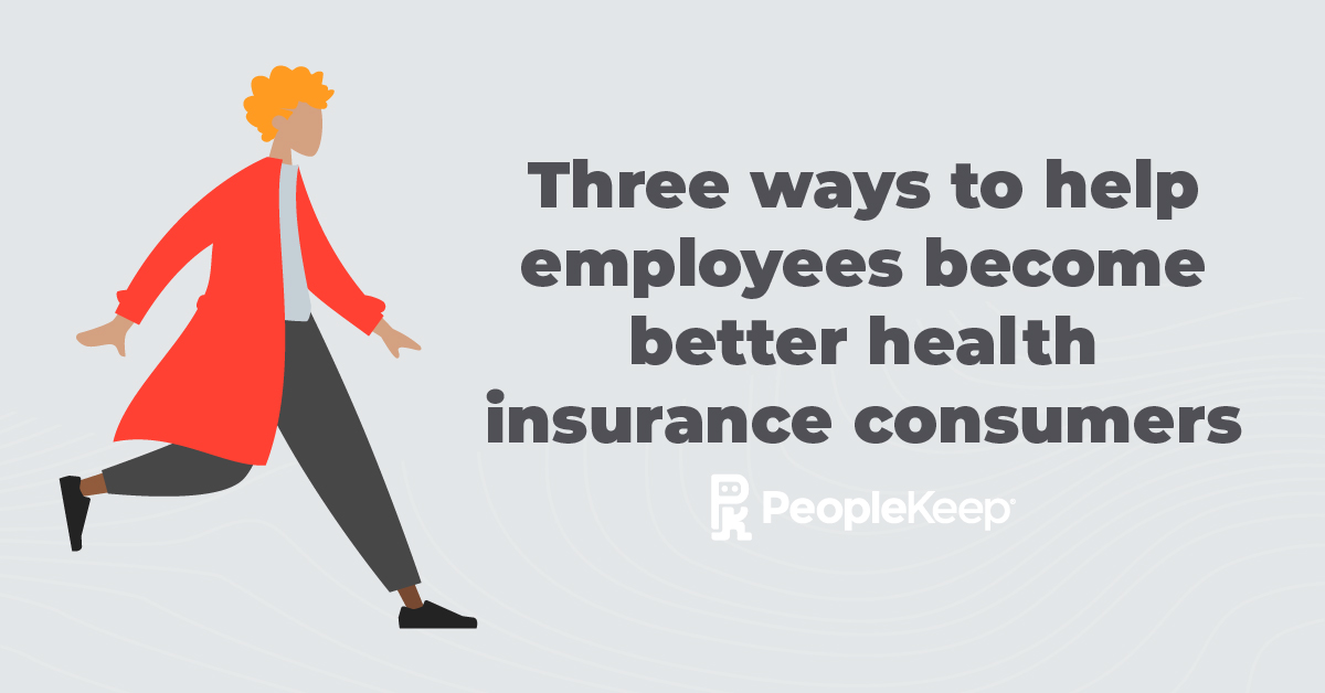 Three ways to help employees become better health insurance consumers