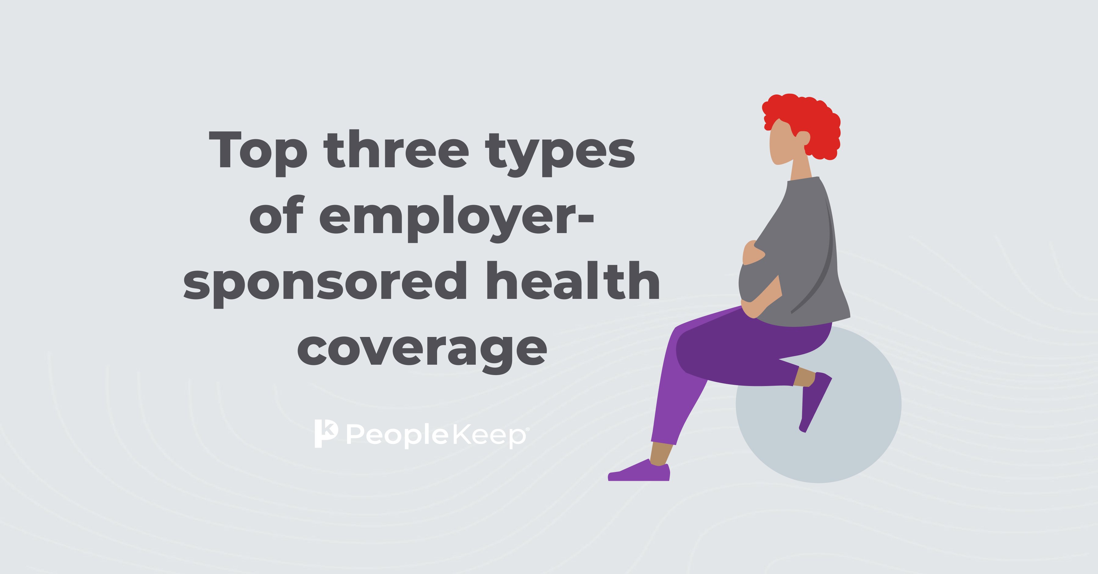 Top three types of employer-sponsored health coverage