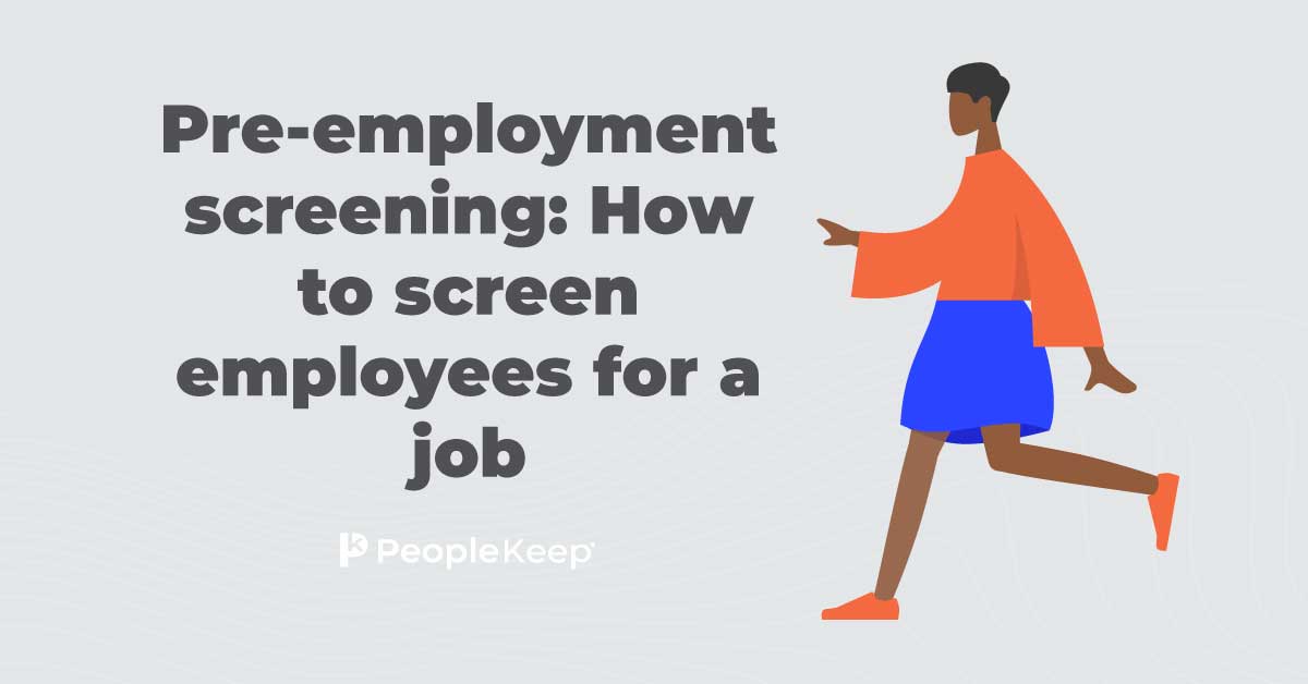 Pre-employment screening: How to screen employees for a job